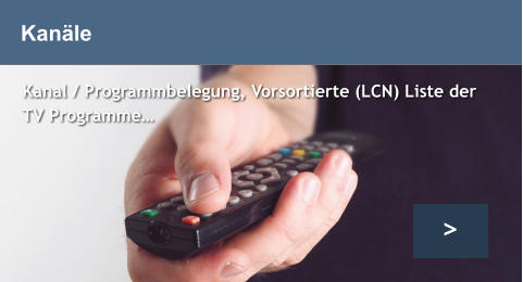 Kanäle  > Kanal / Programmbelegung, Vorsortierte (LCN) Liste der TV Programme…